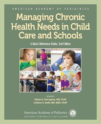 Managing Chronic Health Needs in Child Care and Schools(English, Paperback, American Academy of Pediatrics)