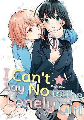 I Can't Say No to the Lonely Girl 1(English, Paperback, Kashikaze)