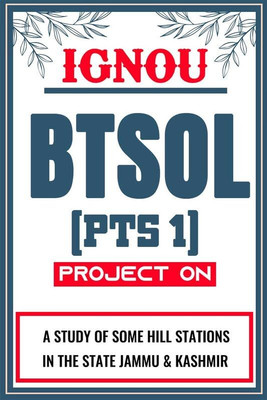 IGNOU BTSOL Project for the course PTS 1 titled “A Study Of The Some Hill Stations In The State Jammu & Kashmir”  - Download this IGNOU Project in soft copy (PDF) format at Rs. 149 from shrichakradhar.com or you can Whatsapp us at 9354637830.(Staple Bound, Shri Chakradhar Publication)