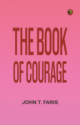 The Book of Courage(Paperback, John T. Faris)