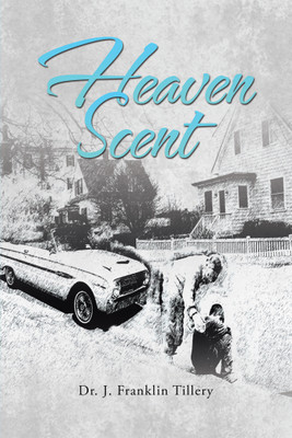 Heaven Scent(English, Paperback, Tillery J Franklin Dr)