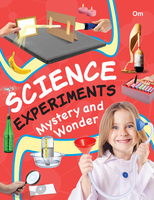 Science Experiments Mystery and Wonder(English, Paperback, Om Books Editorial Team)