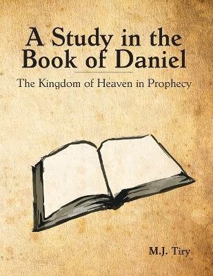 A Study in the Book of Daniel(English, Paperback, Tiry Michael J)