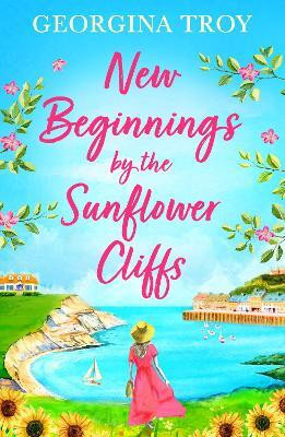 New Beginnings by the Sunflower Cliffs(English, Paperback, Troy Georgina)