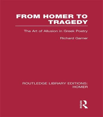 From Homer to Tragedy(English, Electronic book text, Garner Richard)