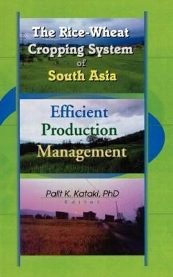 The Rice-Wheat Cropping System of South Asia(English, Hardcover, Kataki Palit)