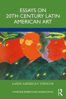 Essays on 20th Century Latin American Art(English, Paperback, Birbragher-Rozencwaig Francine)