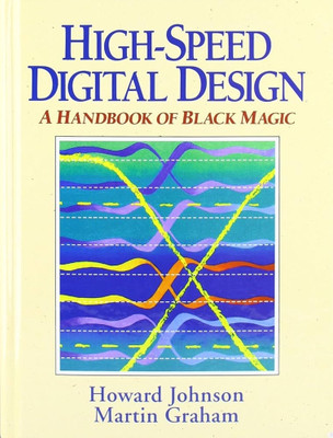 High Speed Digital Design: A Handbook of Black Magic(Paperback, Johnson)