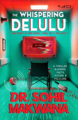 The Whispering Delulu: A Psycho-Mytho-Sci-Fi Mystery Packed with Twists You Can’t Escape | A Bestseller from the Thriller King, Dr. Sohil Makwana(Paperback, Dr. Sohil Makwana)