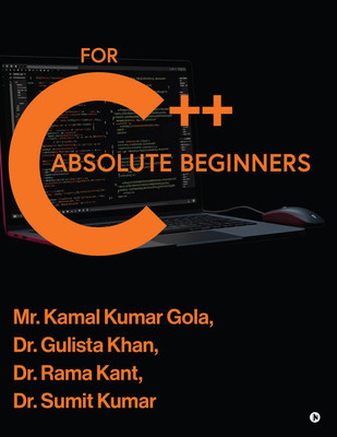 C++ for Absolute Beginners(English, Paperback, Kamal Kumar Gola)