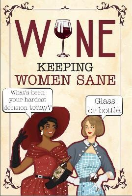 Wine - Keeping Women Sane(English, Hardcover, Books by Boxer)