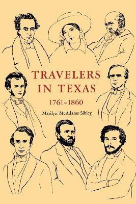 Travelers In Texas, 1761-1860(English, Paperback, Sibley Marilyn Mcadams)