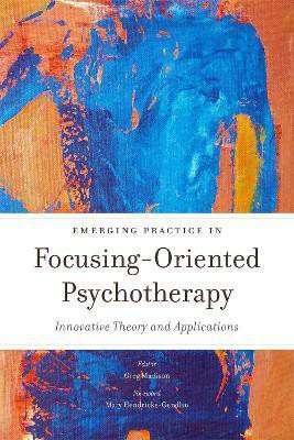 Emerging Practice in Focusing-Oriented Psychotherapy(English, Paperback, unknown)