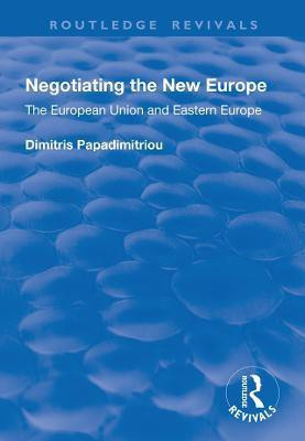 Negotiating the New Europe(English, Paperback, Papadimitriou Dimitris)
