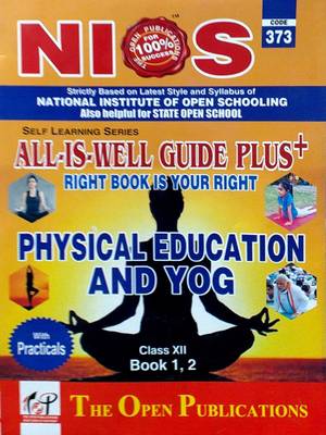 NIOS All-Is-Well Physical Education And Yog (373) Guide+ With Practicals Class 12 Book 1 & 2 Based On NIOS