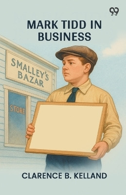 Mark Tidd In Business (Edition1)(English, Paperback, Kelland Clarence B)