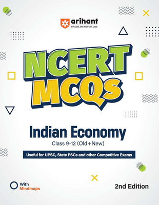 Arihant NCERT MCQs Indian Economy Class 9-12 (Old + New) | UPSC, State PSC and Competitive Exams Preparation | Mind Maps, Practice Questions and Solutions | 2nd Edition | Indian Economy Guide | Exam Study Material 2026(English, Paperback, Kumar Rakesh)