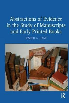 Abstractions of Evidence in the Study of Manuscripts and Early Printed Books(English, Paperback, Dane Joseph A.)