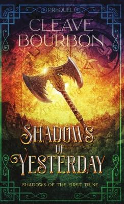 Shadows of Yesterday(English, Hardcover, Bourbon Cleave)