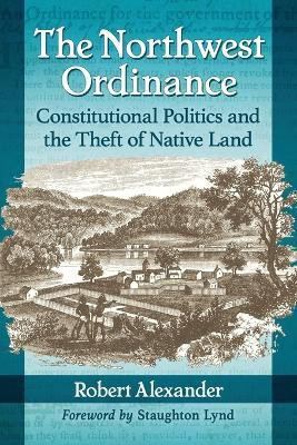 The Northwest Ordinance(English, Paperback, Alexander Robert)