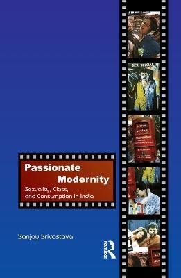 Passionate Modernity(English, Paperback, Srivastava Sanjay)