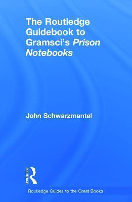 The Routledge Guidebook to Gramsci's Prison Notebooks(English, Hardcover, Schwarzmantel John)