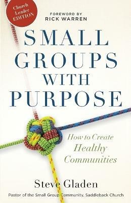 Small Groups with Purpose - How to Create Healthy Communities(English, Paperback, Gladen Steve)