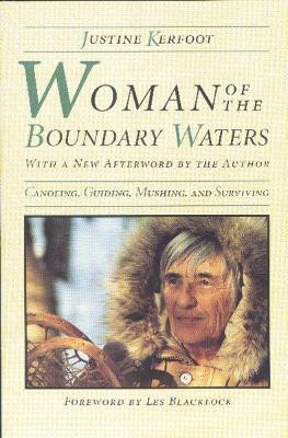 Woman of the Boundary Waters(English, Paperback, Kerfoot Justine)