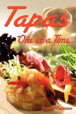 Tapas One at a Time(English, Paperback, Parkinson Anthony)