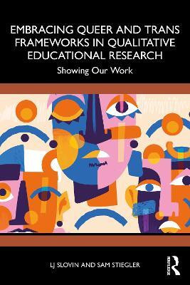 Embracing Queer and Trans Frameworks in Qualitative Educational Research(English, Paperback, Slovin LJ)