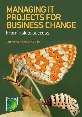 Managing IT Projects For Business Change(English, Paperback, Morgan Jeff)