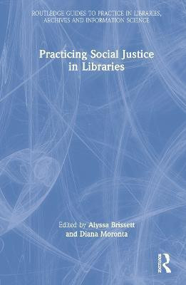 Practicing Social Justice in Libraries(English, Hardcover, unknown)