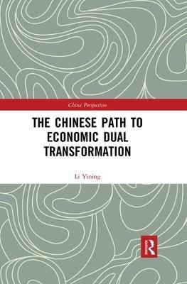 The Chinese Path to Economic Dual Transformation(English, Paperback, Yining Li)