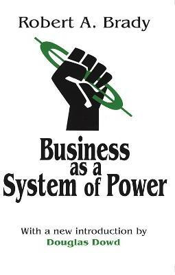 Business as a System of Power(English, Electronic book text, Brady Robert)