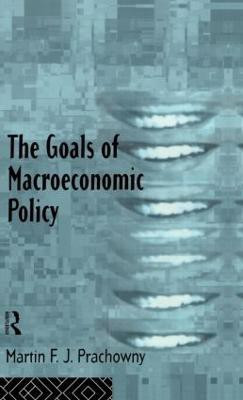 The Goals of Macroeconomic Policy(English, Hardcover, Prachowny Martin)