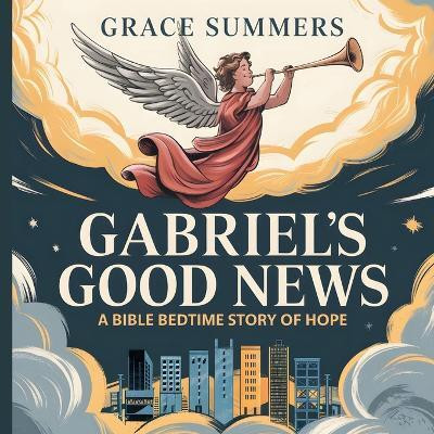 Gabriel's Good News(English, Paperback, Summers Grace)