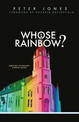 Whose Rainbow(English, Paperback, Jones Peter Professor of French History)