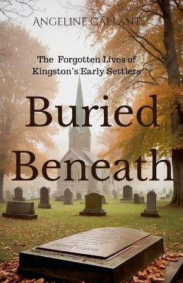 Buried Beneath(English, Paperback, Gallant Angeline)
