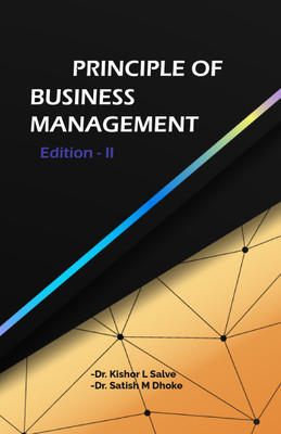 Principle of Business Management Edition - II(Paperback, Dr. Kishor L Salve, Dr. Satish M Dhoke)