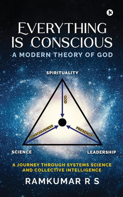 Everything is Conscious  - A Modern Theory of God(English, Paperback, Ramkumar R S)