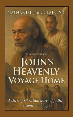 John's Heavenly Voyage Home(English, Hardcover, McClain Nathaniel J Sr)