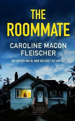 THE ROOMMATE a dark and twisty psychological thriller with an ending you won't forget(English, Paperback, Macon Fleischer Caroline)