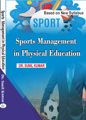 Sports Management in Physical Education (Based on New Syllabus)(Hardcover, Dr. Sunil Kumar)