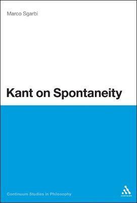 Kant on Spontaneity(English, Electronic book text, Sgarbi Marco Dr)