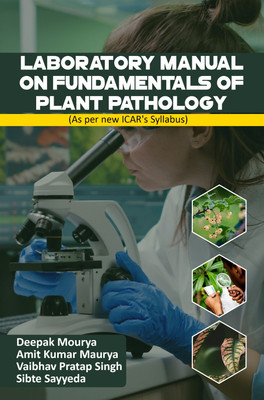 Laboratory Manual on Fundamentals of Plant Pathology(Paperback, Deepak Mourya, Amit Kumar Maurya, Vaibhav Pratap Singh, Sibte Sayyeda)