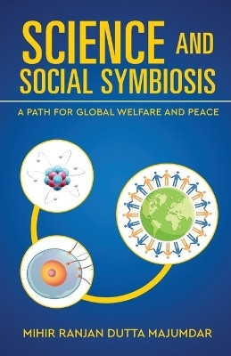 Science and Social Symbiosis(English, Paperback, Dutta Majumdar Mihir Ranjan)