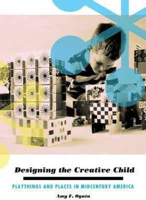 Designing the Creative Child(English, Paperback, Ogata Amy F.)