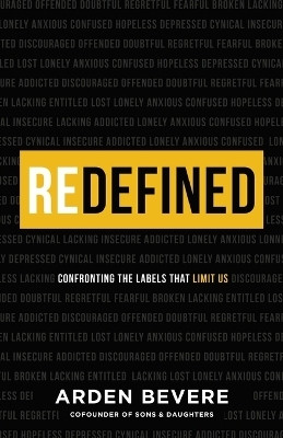 Redefined - Confronting the Labels That Limit Us(English, Paperback, Bevere Arden)
