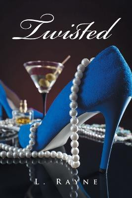 Twisted(English, Paperback, L Rayne)