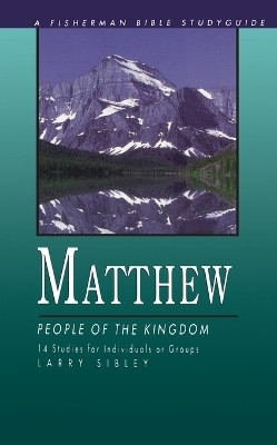 Matthew: People in the Kingdom(English, Paperback, Sibley Larry)